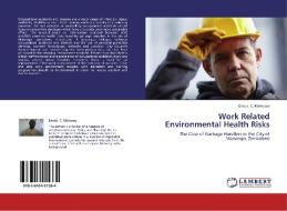 Work Related Environmental Health Risks di Enock. C. Makwara edito da LAP Lambert Acad. Publ.