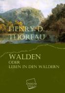 Walden oder Leben in den Wäldern di Henry D. Thoreau edito da UNIKUM