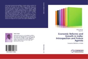 Economic Reforms and Growth in India: Introspection and Future Agenda di Abdul Wahab, Abdul W. edito da LAP Lambert Academic Publishing