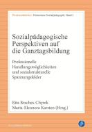 Sozialpädagogische Perspektiven auf die Ganztagsbildung di Rita Braches-Chyrek, Maria-Eleonora Karsten edito da Budrich