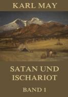 Satan und Ischariot, Band 1 di Karl May edito da Jazzybee Verlag