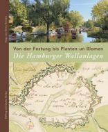 Von der Festung bis Planten un Blomen. Die Hamburger Wallanlagen. edito da Dölling und Galitz Verlag