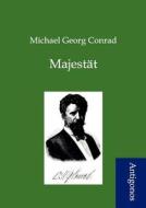 Majestät di Michael Georg Conrad edito da Antigonos