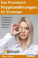 Das Praxisbuch Kryptowährungen für Einsteiger di Rainer Gievers edito da Gicom