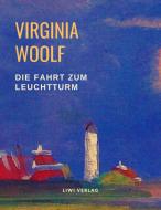 Die Fahrt zum Leuchtturm di Virginia Woolf edito da LIWI Literatur- und Wissenschaftsverlag