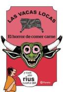 Las Vacas Locas: El Horror de Comer Carne = Mad Cow di Eduardo Del Rio "Rius" edito da Planeta