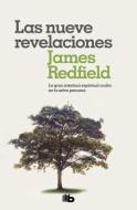 Las Nueve Revelaciones / The Celestine Prophecy: An Adventure di James Redfield edito da B DE BOLSILLO