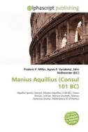Manius Aquillius (consul 101 Bc) edito da Vdm Publishing House
