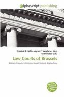 Law Courts Of Brussels edito da Vdm Publishing House