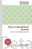Alice Im Wunderland (Anime) edito da Betascript Publishing
