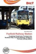 Foxfield Railway Station edito da Dict