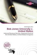 Bob Jones University V. United States edito da Duct Publishing
