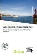 Adenanthos Cacomorphus edito da Dicho