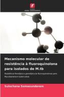 Mecanismo molecular de resistência à fluoroquinolona para isolados de M.tb di Sulochana Somasundaram edito da Edições Nosso Conhecimento
