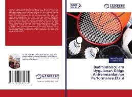 Badmintonculara Uygulanan Gölge Antrenmanlarinin Performansa Etkisi di Nermin Göçmen, Gürhan Suna edito da LAP LAMBERT Academic Publishing