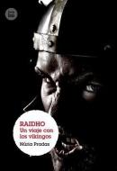 Raidho: Un Viaje Con Los Vikingos di Nuria Pradas edito da BAMBU