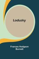 Lodusky di Frances Hodgson Burnett edito da Alpha Editions