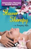 Flower Therapy di Vikas Khatri edito da V&S Publishers