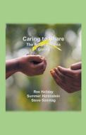 Caring to Share di Rex Holiday, Summer Horenstein, Steve Sonntag edito da Rex Holiday