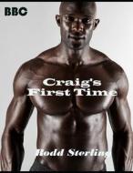 Craig's First Time di A C Labouche, Rodd Sterling edito da Independently Published