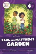 Paul And Matthew's Garden di Jacqueline Harris edito da North Star Editions