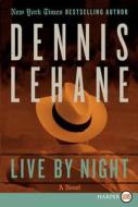 Live by Night di Dennis Lehane edito da HARPERLUXE