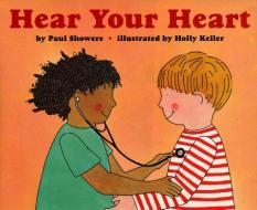 Hear Your Heart di Paul Showers edito da HARPERCOLLINS