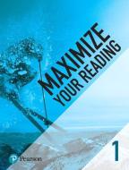 Maximize Your Reading 1 di Pearson edito da Pearson Education (US)