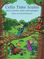 Cello Time Scales di Kathy Blackwell, David Blackwell edito da Oxford University Press