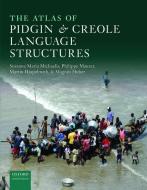 The Atlas of Pidgin and Creole Language Structures di Susanne Maria Michaelis edito da OUP Oxford