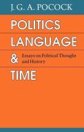 Politics, Language, & Time di J. G. A. Pocock edito da University of Chicago Press
