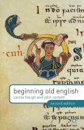 Beginning Old English di John Corbett, Carole Hough edito da Macmillan Education UK