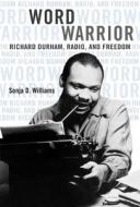 Word Warrior di Sonja D. Williams edito da University of Illinois Press