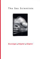 The Sex Scientists di Elizabeth Rice Allgeier, Richard Allegeier edito da Pearson