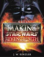 The Making of Star Wars: Revenge of the Sith di J. W. Rinzler edito da Lucas Books