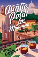 Auntie Poldi and the Lost Madonna di Mario Giordano edito da HOUGHTON MIFFLIN