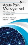 Acute Pain Management di Pamela E. Macintyre, Stephan A. Schug edito da Taylor & Francis Ltd
