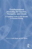 Transformational Journaling For Coaches, Therapists And Clients edito da Taylor & Francis Ltd