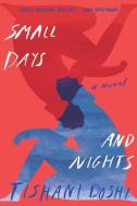 Small Days and Nights di Tishani Doshi edito da W W NORTON & CO