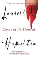 Circus of the Damned: An Anita Blake, Vampire Hunter Novel di Laurell K. Hamilton edito da BERKLEY MASS MARKET