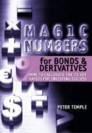 Magic Numbers For Bonds And Derivatives di P. Temple edito da John Wiley And Sons Ltd