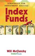 An Insider's Guide to Index Funds di Will Mcclatchy, William McClatchy edito da John Wiley & Sons
