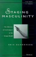 Gunderson, E:  Staging Masculinity di Erik Gunderson edito da University of Michigan Press