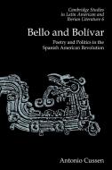 Bello and Bolivar di Antonio Cussen edito da Cambridge University Press