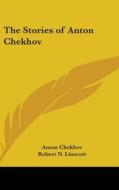 The Stories of Anton Chekhov di Anton Pavlovich Chekhov edito da Kessinger Publishing