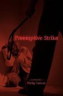 Preemptive Strike di Phillip Torsrud edito da iUniverse