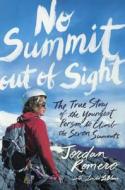No Summit Out of Sight: The True Story of the Youngest Person to Climb the Seven Summits di Jordan Romero edito da Turtleback Books
