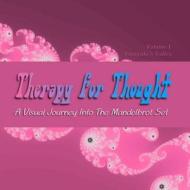 Therapy for Thought: A Visual Journey Into the Mandelbrot Set di Alex Hanley edito da Platinum Pirate Productions