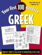 Your First 100 Words in Greek (Book Only): Beginner's Quick & Easy Guide to Demystifying Greek Script di Jane Wightwick, Wightwick Jane edito da NTC PUB