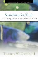 Searching for Truth di Thomas W. Currie edito da Geneva Press